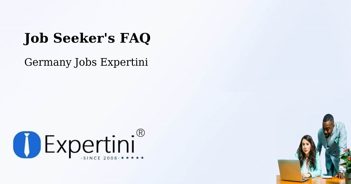 Job Seeker FAQ – Taufkirchen - Germany Jobs Expertini